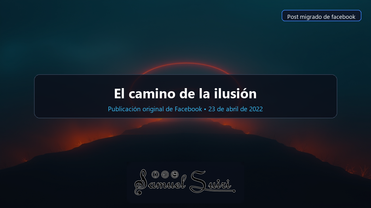 El camino de la ilusión