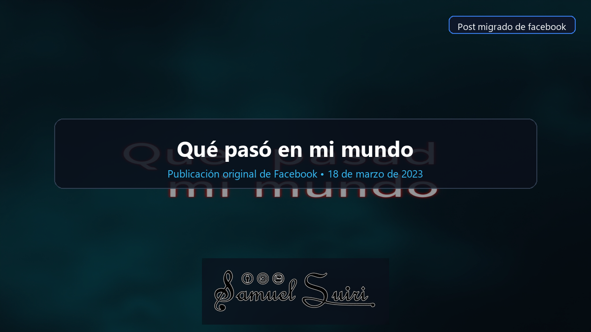 Qué pasó en mi mundo